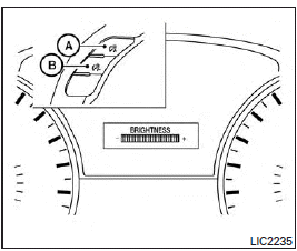 Push the + button A to increase the brightness of instrument panel lights when driving at night.