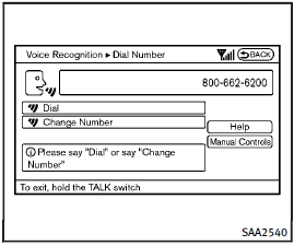 10.The system announces, “Dial or Change Number?” 11.Speak “Dial”.